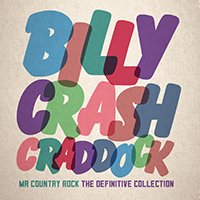 Billy Crash Craddock Mr Country Rock: The Definitive Collection
